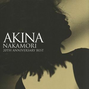 ＡＫＩＮＡ　ＮＡＫＡＭＯＲＩ　２０ＴＨ　ＡＮＮＩＶＥＲＳＡＲＹ　ＢＥＳＴ／中森明菜