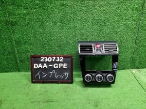 インプレッサ DAA-GPE クラスター ナビパネル エアコンスイッチ 吹出口 ハザードスイッチ 72311FJ840 自社品番230732