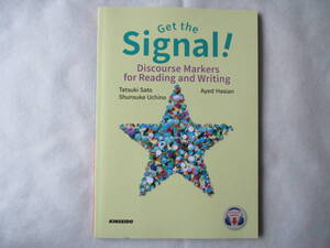 Get the Signal! Discourse Markers for Reading and Writing リーディング＆ライティングの「目」じるし