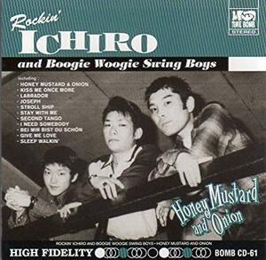 Rockin’ Ichiro & Boogie Woogie Swing Boys-HONEY MUSTARD AND