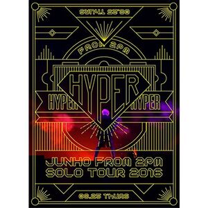 JUNHO(From 2PM)Solo Tour 2016 “HYPER(初回生産限定盤) DVD