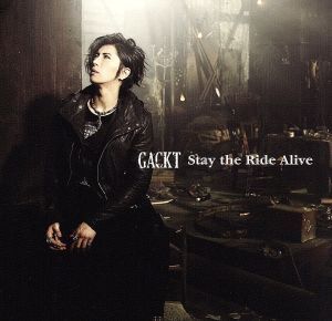 Stay the Ride Alive(DVD付)/Gackt