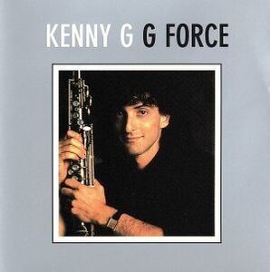 【輸入盤】G Force/ケニー・G