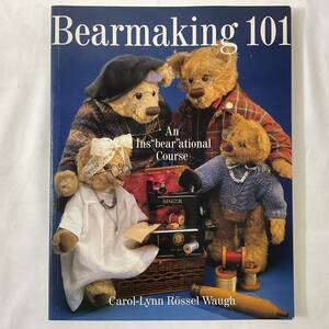 ★手芸本■Teddy Bear テディベアを作ろう Bearmaking 101 An Ins bear ational Course Carol-Lynn Rossel Waugh ■ARTBOOK_OUTLET■K3-151