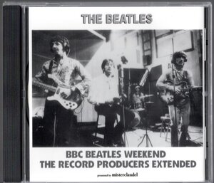 CD【(misterclaudel) BBC BEATLES WEEKEND THE RECORD PRODUCERS EXTENDED（mccd 2009年製）】Beatles ビートルズ