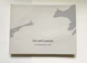 人喰いの大鷲トリコ　特製アート本　The Last Guardian AN EXTRAORDINARY STORY 大型本