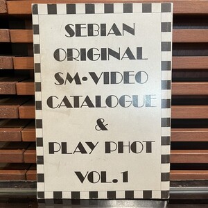 希少SEBIAN ORIGINAL SM・VIDEO CATALOGUE&PLAY PHOT Vol.1 絶版 SM カタログ 当時物 割引券付 非売品