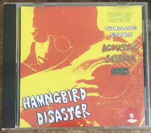 The Rolling Stones / ローリングストーンズ / Hummingbird Disaster: Acoustic Session 1985 / 1CD / Studio Sessions, 1985 / プレス盤