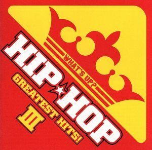 WHAT’S UP？ HIP★HOP GREATEST HITS！ III/(オムニバス),D12,ネリー,スヌープ・ドッグ,テ