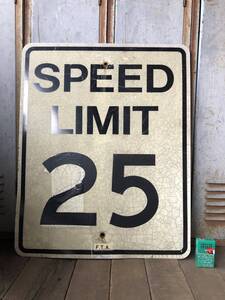 即決④【 SPEED LIMIT 25 】76x61cm ビンテージ USA ロードサイン 道路標識 看板 アメリカンフェンス ジャンク シャビー 店舗什器 ガレージ