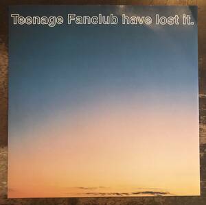 ■TEENAGE FANCLUB ■Have Lost It■ 7” /7inch Single / 33 1/3rpm / 1995 Creation Records / UK Original / ティーンエイジ・ファンク