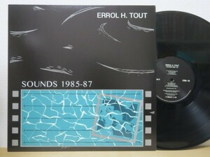 LP★ERROL H. TOUT / Sounds 1985-1987 (オーストラリア/フォークロア/アンビエント/Durutti Column好きは是非!)