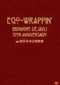 EGO-WRAPPIN’／MIDNIGHT DEJAVU 10th ANNIVERSARY at 東京キネマ倶楽部 EGO-WRAPPIN’