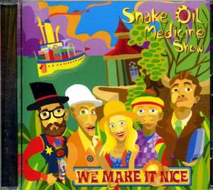 ◆Snake Oil Medicine Show 「We Make It Nice」