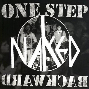 ＊新品CD NAKED/ONE STEP BACKWARD 2009年作品初期音源集 U.Kアナーコパンク CRASS CONFLICT SUBHUMANS DIRT MOB THE SYSTEM AMEBIX