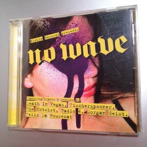 kickin records presents NO WAVE / bjorn torke morgan geist Fischerspooner Felix Da Housecat Death In Vegas Dntel Radio 4 Rapture