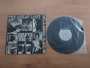 ★Bay City Rollers ベイ・シティ・ローラーズ★THE GREAT LOST ROLLERS ALBUM 1975-77★中古LP★Super Rare Item