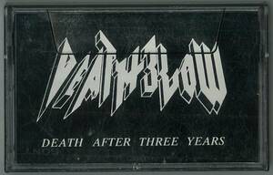 DEATHBLOW ／ DEATH AFTER THREE YEARS　デモテープ　　検～ thrash DOOM outrage jurassic jade shellshock united 