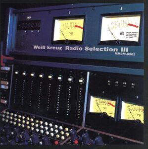 Weiβ kreuz Radio Selection III/WeiβKreuz