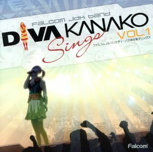 Ｆａｌｃｏｍ　ｊｄｋ　ＢＡＮＤ　Ｄｉｖａ　Ｋａｎａｋｏ　Ｓｉｎｇｓ　Ｖｏｌ．１／小寺可南子