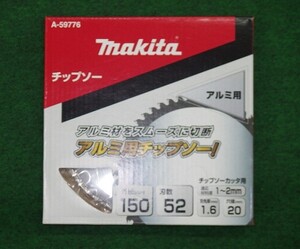 マキタ A-59776 一般金工用チップソー 外径150mmX刃数52 サッシレ－ルなどの切断に 新品 A59776 CS551D CS553D