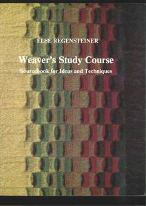 A48　WEAVERS STUDY COURSE: Ideas and Techniques (Sourcebook for Ideas and Techniques) 1999/4/8 エルゼ レゲンシュタイナー(著)