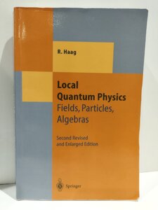 Local Quantum Physics Fields,Particles Algebras 局所量子物理学 場,粒子,代数　洋書/英語/量子力学【ac02q】