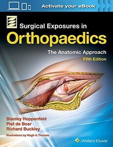 [A12329798]Surgical Exposures in Orthopaedics: The Anatomic Approach