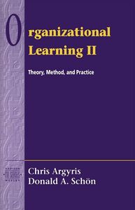 [A12316590]Organizational Learning II: Theory Method and Practice (Addiso