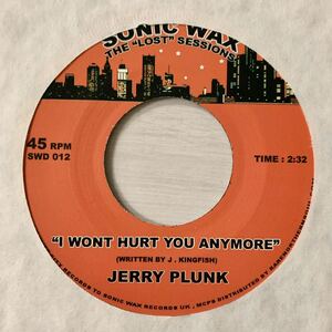 JERRY PLUNK / I WONT HURT YOU ANYMORE // 7inch盤 funk 45 modern northen mellow soul