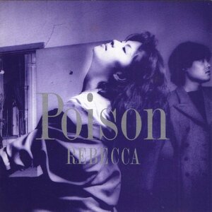 レベッカ REBECCA / ポイズン POISON / 1991.08.23 / 6thアルバム / 1987年作品 / SRCL-2006