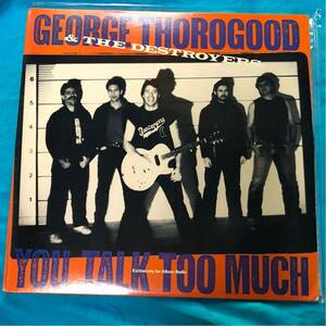 George thorogood & thDESTROYERS「YOU TALK TOO MUCH」プロモ盤12インチ
