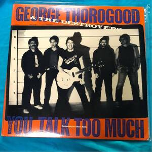 George thorogood & thDESTROYERS「YOU TALK TOO MUCH」プロモ盤12インチ