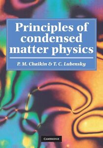 [A12285794]Principles of Condensed Matter Physics Chaikin, P. M.