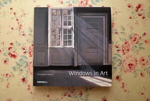 46359/美術に見る窓 Windows in Art 2011年 Merrell 画集 作品集 絵画 版画 建築画 フェルメール ハンマースホイ ホックニー バンクシー