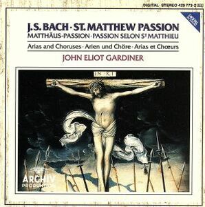 【輸入盤】St. Matthew’s Passion Excerpts/Michael Chance, Olaf B?r, Johann Sebastian Bach, John Eliot Gardiner, Anne Sofie von Ott