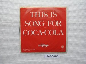 2400606　This Is Song For Coca Cola　矢沢永吉　ＥＰレコード　昭和メロディ　　　