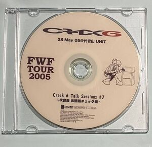 Crack6 配布DVD「FWF TOUR 2005 -talk session #7-」 千聖 PENICILLIN chisato ペニシリン