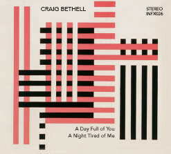 Craig Bethell/A Day Full Of You, A Night Tired Of Me,CD,Infraction-USA,新品、Electro, Indie Rock、送料：180円から。。