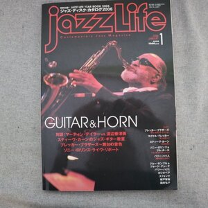 特3 81447 / JAZZ LIFE ジャズライフ 2006年1月号 表紙:ソニー・ロリンズ スティーヴ・カーンの帰還 ブレッカー・ブラザーズ～舞台の音色