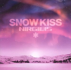 SNOW KISS/NIRGILIS