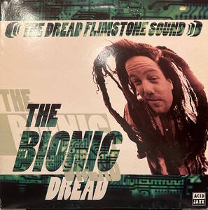 The Dread Flimstone Sound - The Bionic Dread / Acid Jazz産ルーツ&ダブ！ニュールーツ・シーンを追っている方にもオススメの1枚！