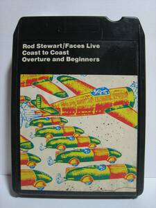 【8トラックテープ】 ROD STEWART / FACES // LIVE COAST TO COAST OVERTURE AND BEGINNERS US版 ロッド・スチュワート フェイセズ ライヴ