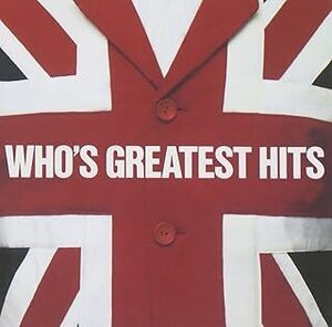 Greatest Hits ザ・フー 10106013-45620