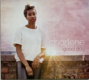 CHARLENE/Good Day-英ロンドン拠点シンガー・ソングライター/UKソウル/ネオソウル