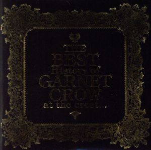 The BEST History of GARNET CROW at the crest.../GARNET CROW