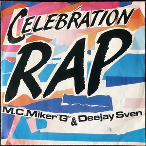 【Disco & Soul 7inch】MC Miker G & DJ Sven / Celebration Rap