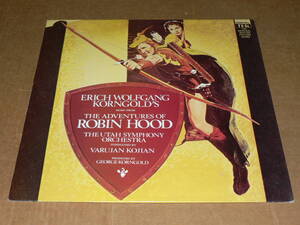 LP(英盤)／VARUJAN KOJIAN指揮ユタ響「THE ADVENTURES OF ROBIN HOOD」音楽：ERICH WOLFGANG KORNGOLD ’83年デジタル／美盤、全曲再生良好