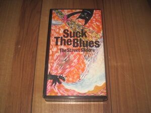 STREET SLIDERS ストリートスライダーズ SUCK THE BLUES ビデオ VHS HARRY 村越弘明 蘭丸 土屋公平 JAMES 市川洋二 鈴木将雄 ZUZU