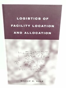 Logistics of Facility Location and Allocation　設備の位置選定と配備のロジスティクス　洋書/英語/物流/流通【ac06c】